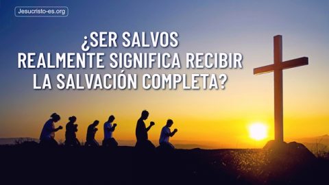 ¿Ser salvos realmente significa recibir la salvación completa?