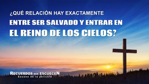 Película cristiana | ¿Qué relación hay exactamente entre ser salvado y entrar en el reino de los cielos? (Fragmento destacado)