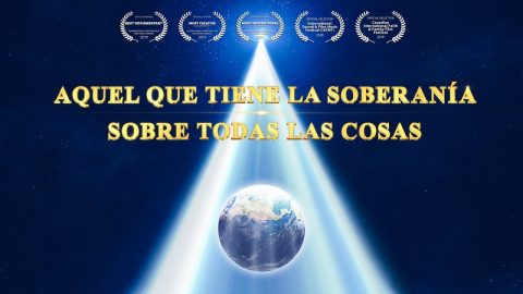 Documental cristiano｜Aquel que tiene la soberanía sobre todas las cosas