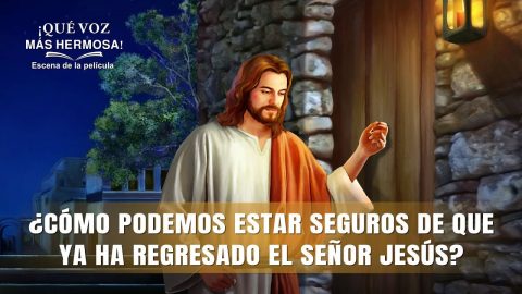 Película cristiana | ¿Cómo podemos estar seguros de que ya ha regresado el Señor Jesús? (Fragmento destacado)