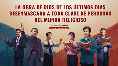 Película de la Iglesia | La obra de Dios de los últimos días desenmascara a toda clase de personas del mundo religioso (Fragmento destacado)