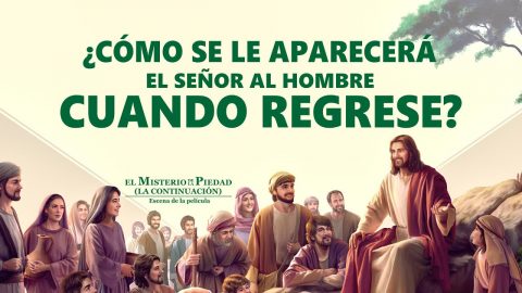 Película cristiana | ¿Cómo se le aparecerá el Señor al hombre cuando regrese? (Fragmento destacado)