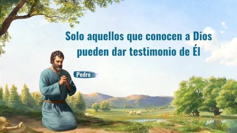 Sólo aquellos que conocen a Dios pueden dar testimonio de Él